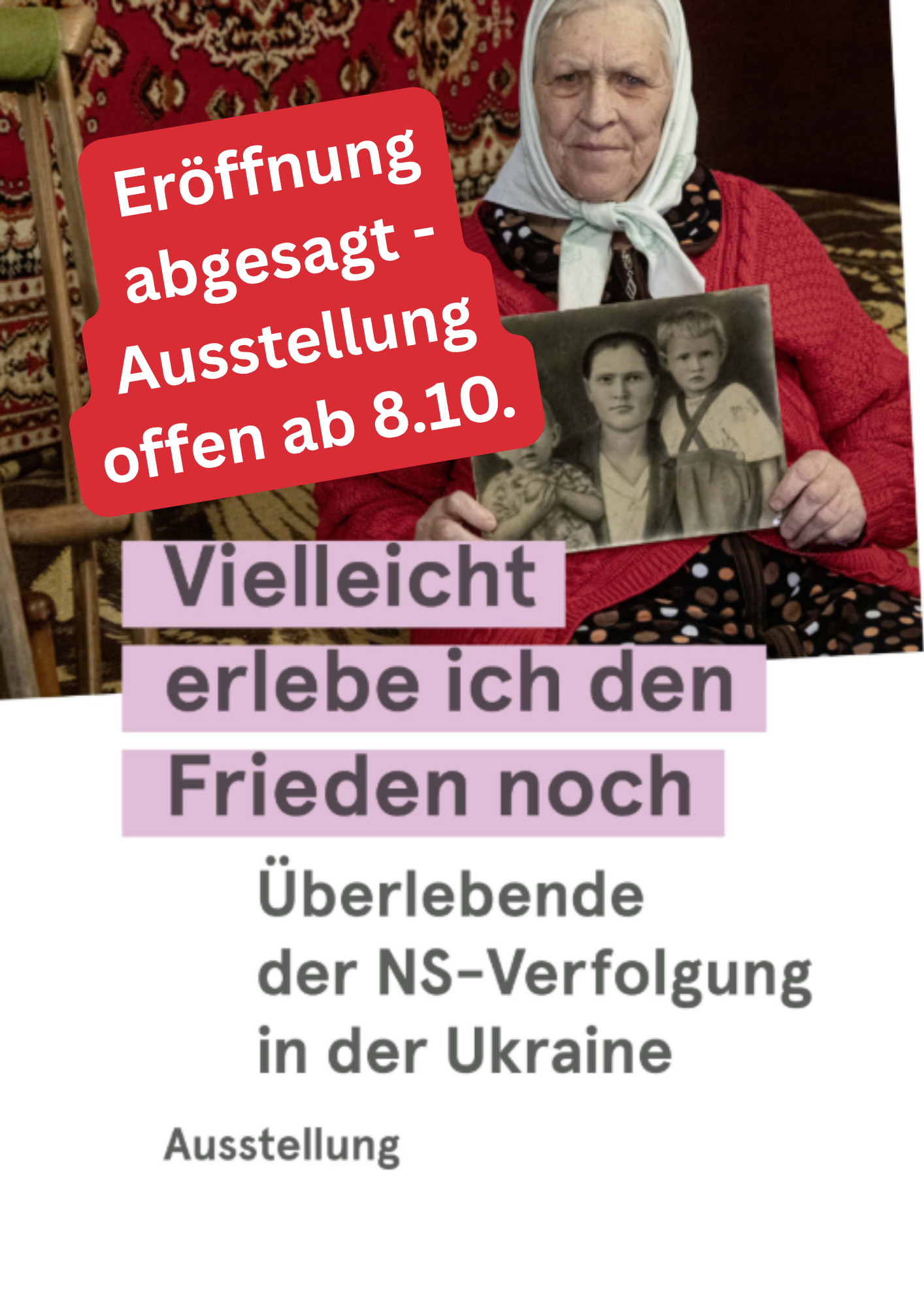 „Vielleicht erlebe ich den Frieden noch“ – Überlebende der NS-Verfolgung in der Ukraine